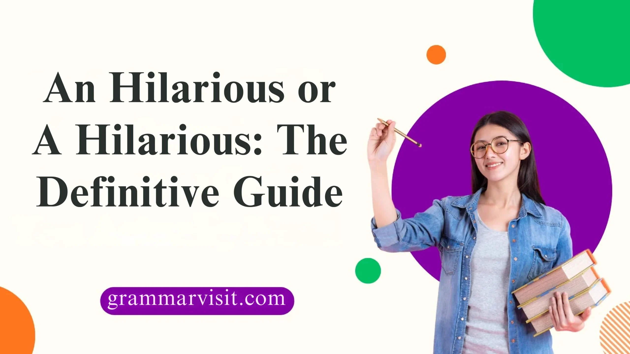An Hilarious or A Hilarious: The Definitive Guide