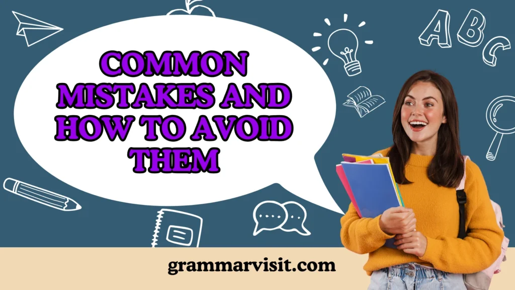 Common Mistakes and How to Avoid Them