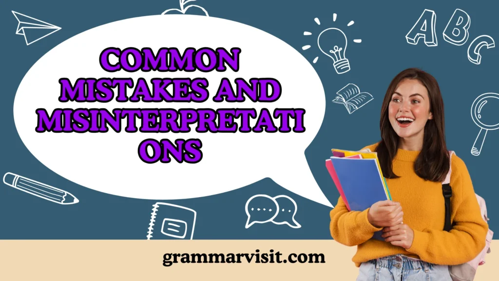 Common Mistakes and Misinterpretations