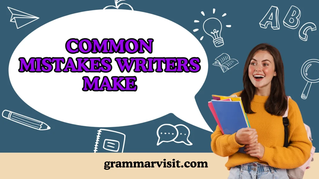 Common Mistakes Writers Make