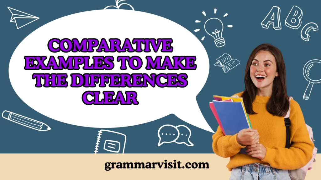 Comparative Examples to Make the Differences Clear