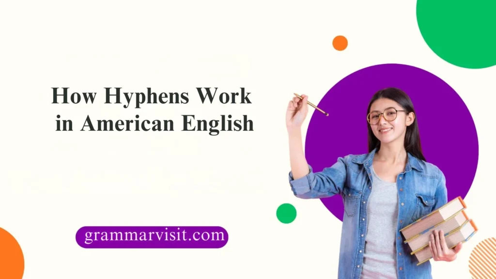 How Hyphens Work in American English