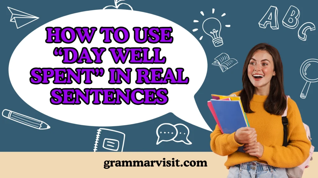 How to Use “Day Well Spent” in Real Sentences