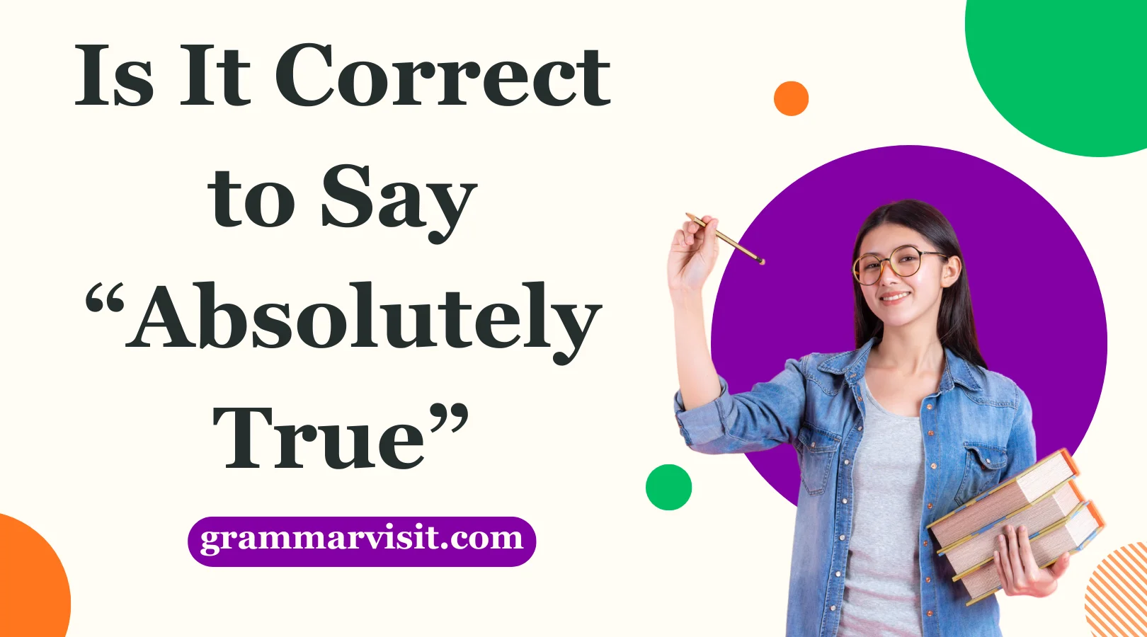 Is It Correct to Say “Absolutely True”