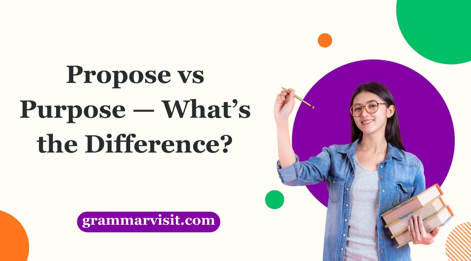 Propose vs Purpose — What’s the Real Difference?