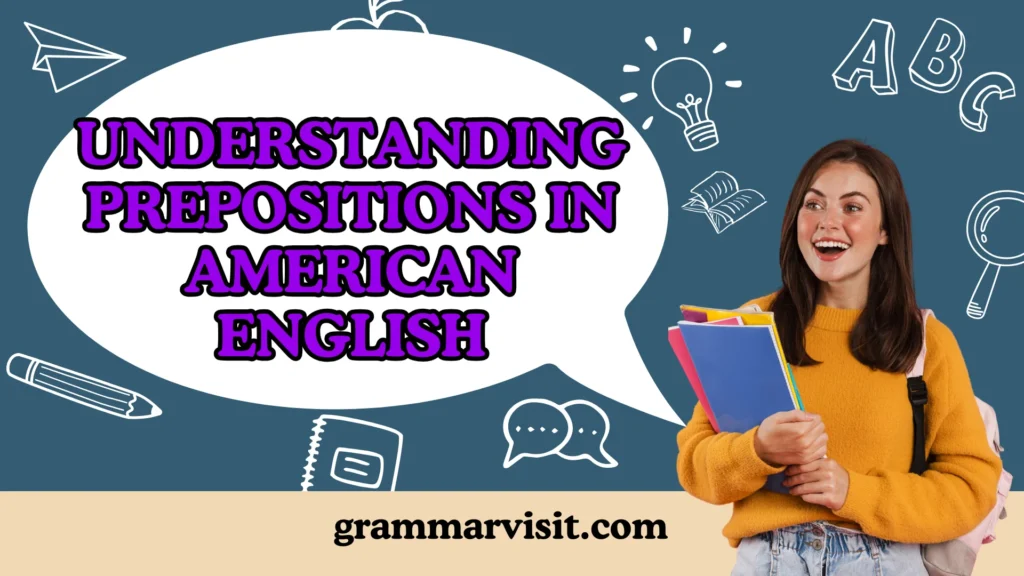 Understanding Prepositions in American English