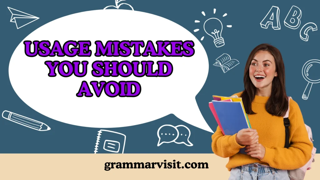 Usage Mistakes You Should Avoid