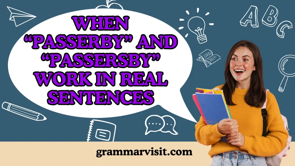 When “Passerby” and “Passersby” Work in Real Sentences