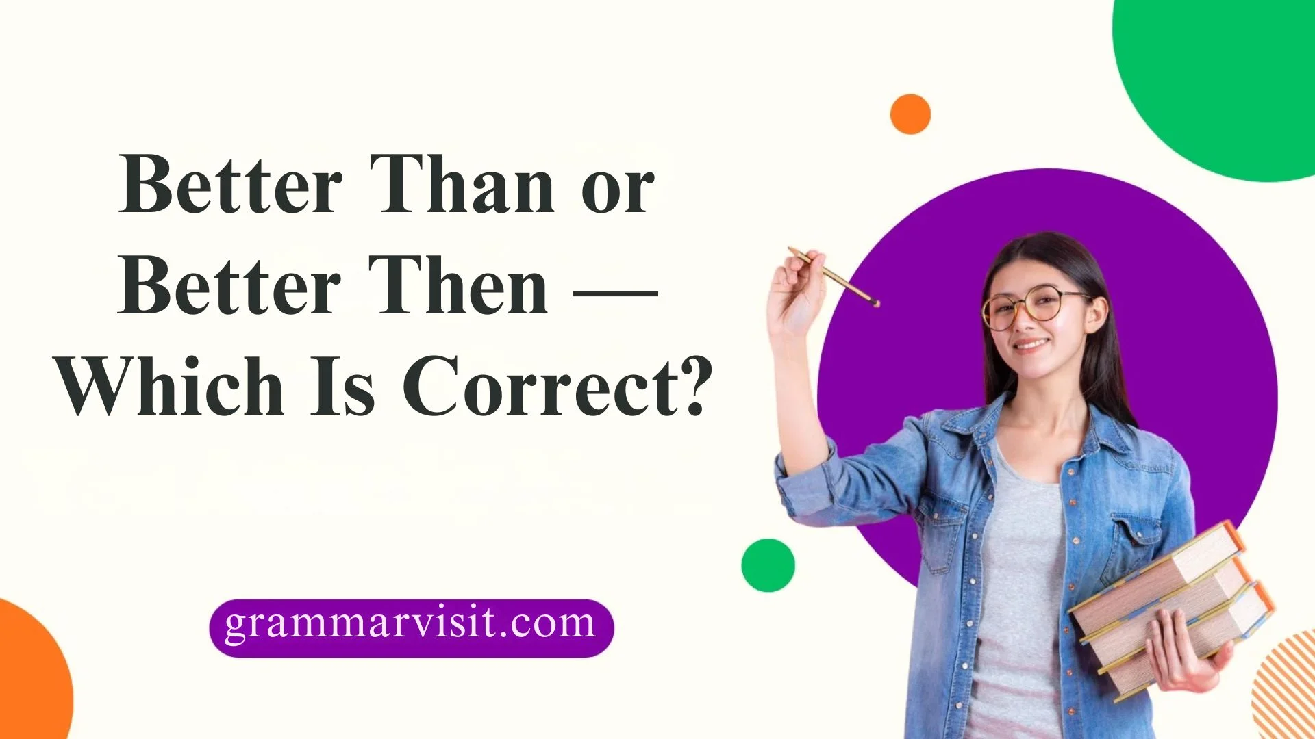Better Than or Better Then — Which Is Correct? 