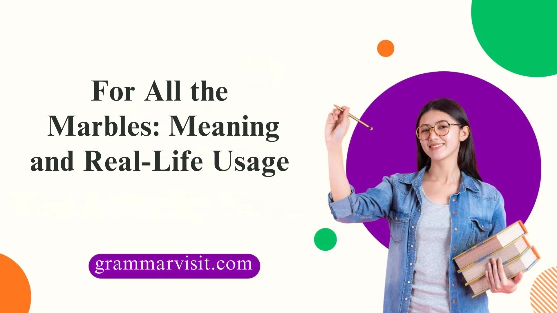 For All the Marbles: Meaning and Real-Life Usage 