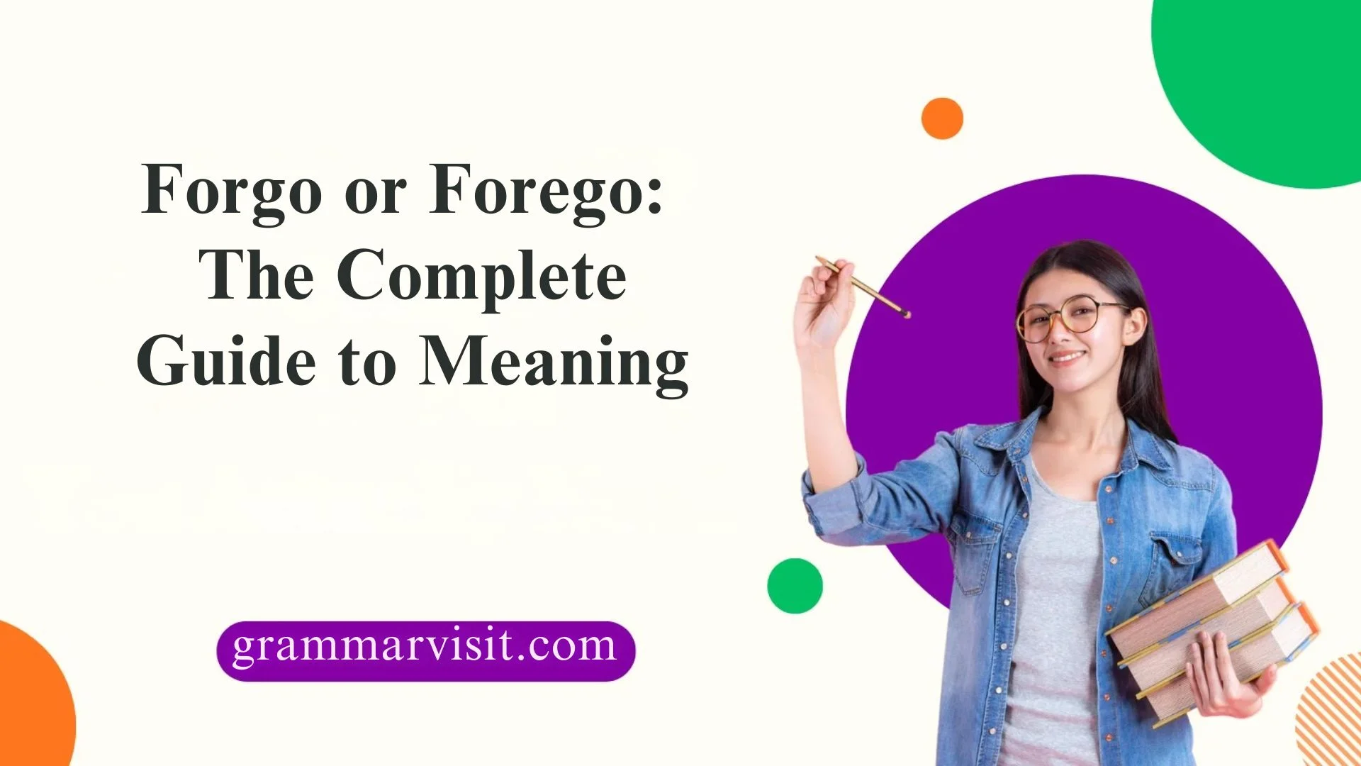 Forgo or Forego: The Complete Guide to Meaning