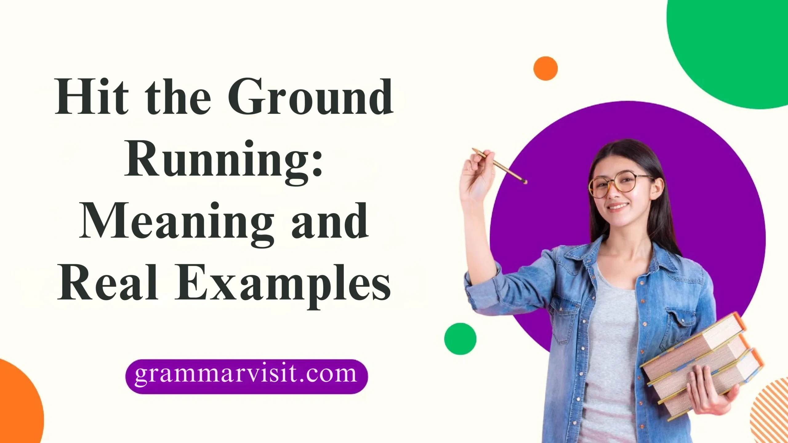 Hit the Ground Running: Meaning and Real Examples