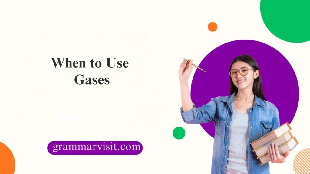 When to Use Gases