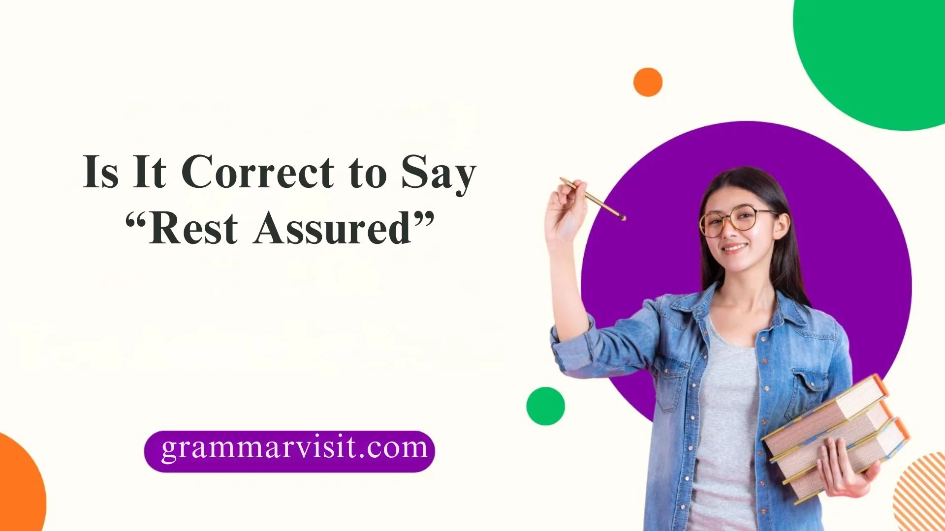 Is It Correct to Say “Rest Assured”