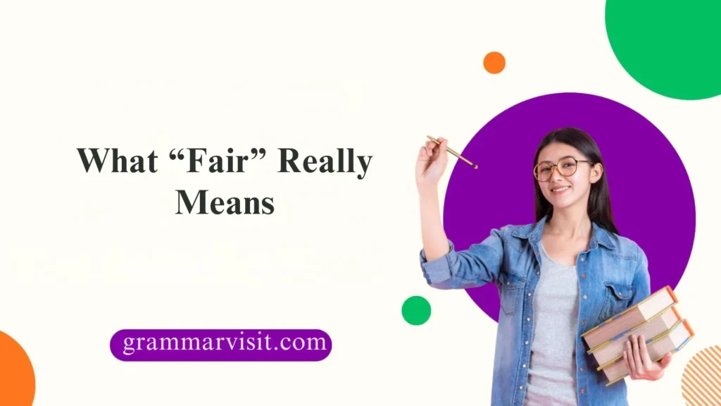 What “Fair” Really Means