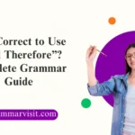 Is It Correct to Use “And Therefore”?