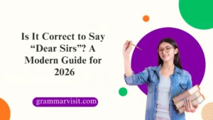 Is It Correct to Say “Dear Sirs”?