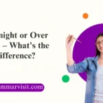 Overnight or Over Night